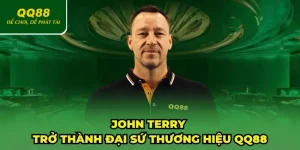 QQ88 Bổ Nhiệm John Terry Làm Đại Sứ Thương Hiệu