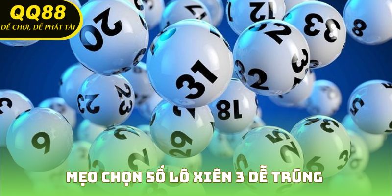 Mẹo chọn số lô xiên 3 dễ trúng