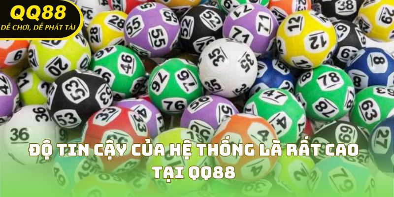 Độ tin cậy của hệ thống là rất cao tại QQ88